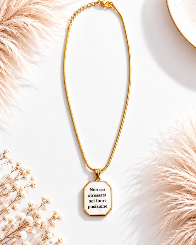 Collana con charm “ Non sei stressata sei solo fuori posizione”